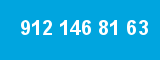 912 146 81 63